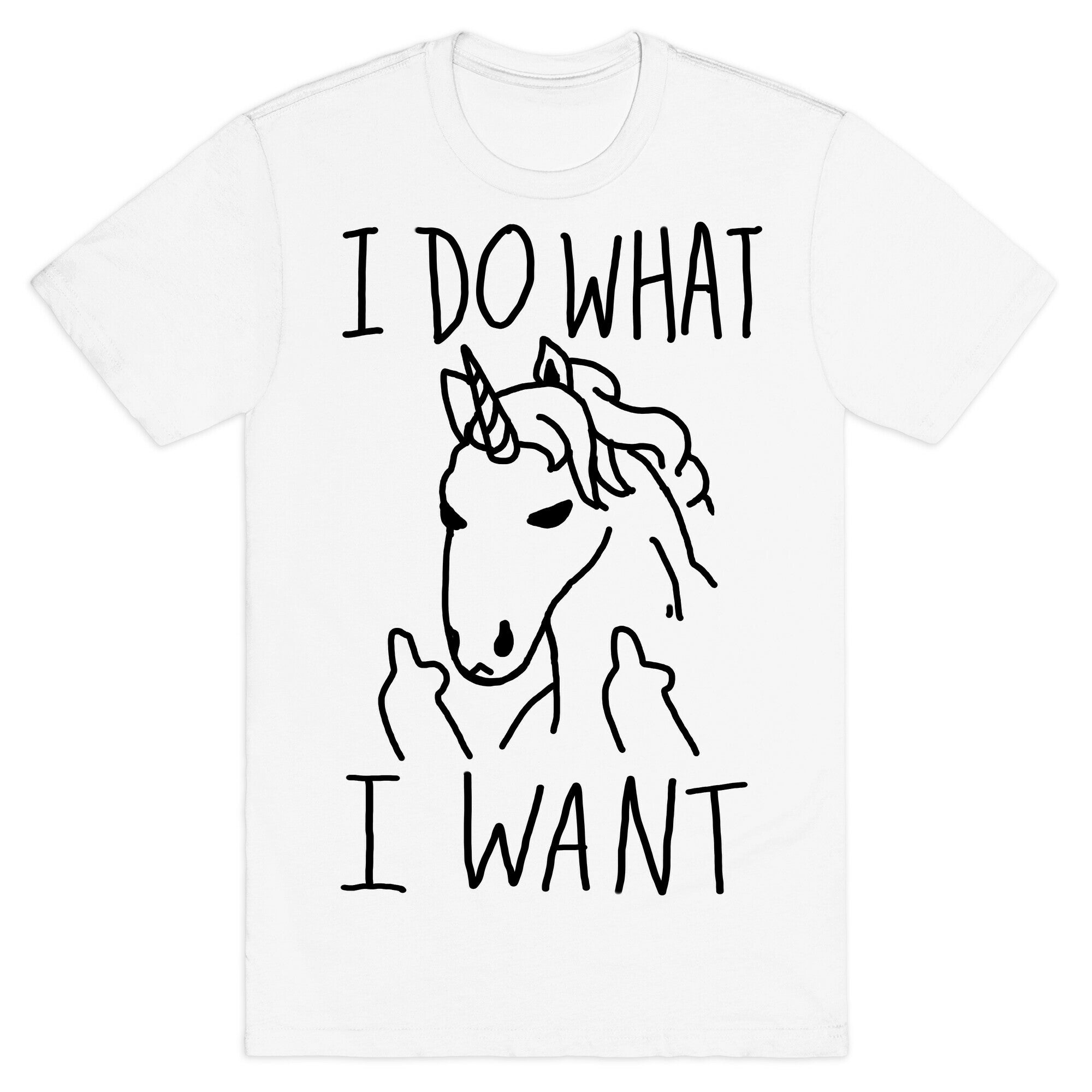 I Do What I Want Unicorn T-Shirt